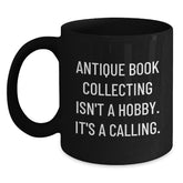 Antique Book Collecting Isn't A Calling, Gifts from Family for Friends, Black Coffee Mug for Graduation, 'It's A Calling' - Main